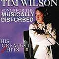 Tim Wilson (Comedy) - Greatest Hits: Songs For The Musically Disturbed