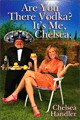 Are You There Vodka? It's Me, Chelsea by  Chelsea Handler (Hardcover)