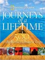 Journeys of a Lifetime: 500 of the World's Greatest Trips (Hardcover)