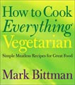 How to Cook Everything Vegetarian: Simple Meatless Recipes for Great Food (Hardcover)