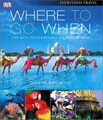 Eyewitness Travel Where to Go When (Hardcover)
