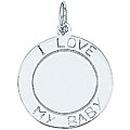 Sterling Silver 'I Love My Baby' Engravable Disc Charm