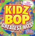 Kidz Bop Kids - Kidz Bop Greatest Hits [6/9] *