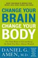 Change Your Brain, Change Your Body (Hardcover)