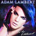 Adam Lambert - For Your Entertainment