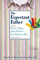 The Expectant Father: Facts, Tips, and Advice for Dads-to-Be (Paperback)