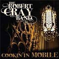 Robert Cray - Cookin` In Mobile [6/29]
