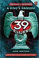 The 39 Clues: Cahills vs. Vespers Series #2: A King's Ransom (Hardcover)