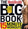 Men`s Health Big Book of 15-minute Workouts (Paperback)