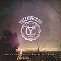 Yellowcard - When You`re Through Thinking, Say Yes