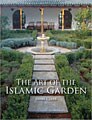 The Art of the Islamic Garden (Paperback)