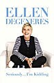 Seriously...I'm Kidding (Hardcover)