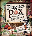 Plagues, Pox, and Pestilence (Hardcover)
