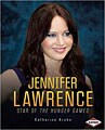 Jennifer Lawrence: Star of the Hunger Games (Paperback)