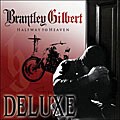 Brantley Gilbert : Halfway To Heaven Deluxe