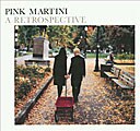 Pink Martini - A Retrospective