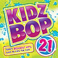 Kidz Bop Kids - Kidz Bop Vol. 21