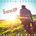 Martin Sexton - Fall Like Rain [EP]