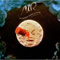 Air - Le Voyage Dans La Lune (A Trip To the Moon)