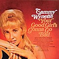 Tammy Wynette - Your Good Girl`s Gonna Go Bad