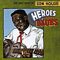 Son House - Heroes Of The Blues: The Very Best Of Son House
