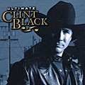 Clint Black - Ultimate Clint Black