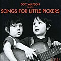 Doc Watson - Songs For Little Pickers