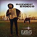 Buckwheat Zydeco - Classics