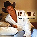 Trace Adkins - Comin` On Strong