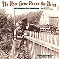 Various Artists - Rose Grew Round The Briar Vol. 1