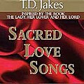T.D. Jakes - Sacred Love Songs