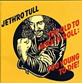Jethro Tull - Too Old to Rock `N` Roll: Too Young to Die! [Bonus Tracks] ...