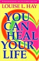 You Can Heal Your Life by Louise L. Hay (Paperback)