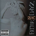2Pac - Better Dayz [PA]