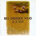 ZZ Top - Rio Grande Mud