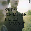 Kruder & Dorfmeister - The K&D Sessions
