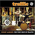 Traffic - Feelin` Allright: The Very Best Of Traffic