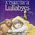 Tanya Goodman-Sykes/Various Artists - A Child`s Gift of Lullabyes: Someday ...