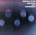 Donald Byrd - Stepping into Tomorrow