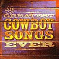 Various Artists - The Greatest Cowboy Songs Ever