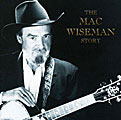 Mac Wiseman - The Mac Wiseman Story