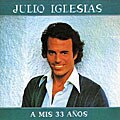 Julio Iglesias - A Mis 33 A$os