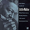Little Walter - The Blues World Of Little Walter