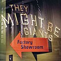 They Might Be Giants - Factory Showroom