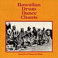Various Artists - Hawaiian Drum Dance Chants: Sounds Of Power In Time