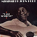 Mississippi John Hurt - Last Sessions