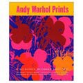 Andy Warhol Prints: A Catalogue Raisonne 1962-1987