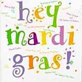 Various Artists - Hey Mardi Gras!