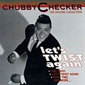 Chubby Checker - Let`s Twist Again