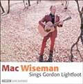 Mac Wiseman - Sings Gordon Lightfoot [Remaster]